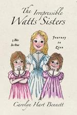 The Irrepressible Watts Sisters: Journey to Zion