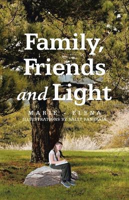 Family, Friends and Light - Marie - Elena - cover