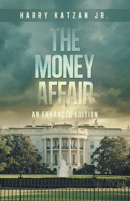 The MONEY Affair: An Enhanced Edition - Harry Katzan - cover