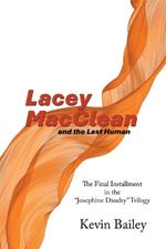 Lacey MacClean and the Last Human: The Final Installment in the 
