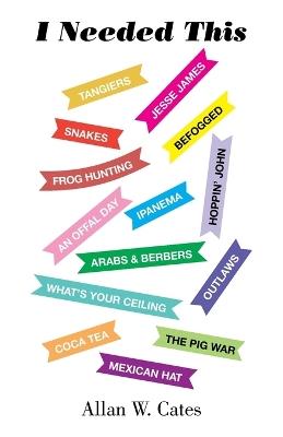 I Needed This - Allan W Cates - cover