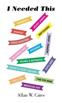 I Needed This - Allan W Cates - cover