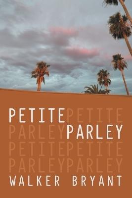 Petite Parley - Walker Bryant - cover