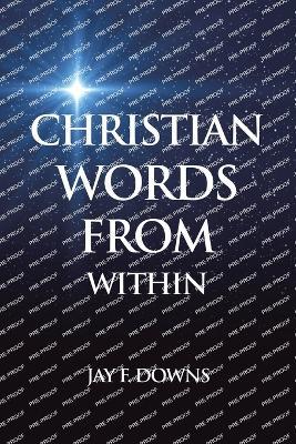 Christian Words from Within - Jay F Downs - cover