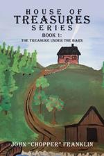 The House Of Treasures Series: BOOK 1: The Treasure Under the Barn