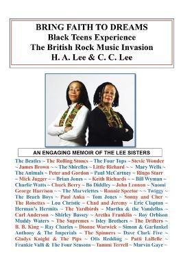 Bring Faith To Dreams: Black Teens Experience The British Rock Music Invasion - H a Lee,C C Lee - cover