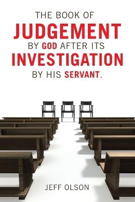 The Book of Judgement by God after its Investigation by his Servant. - Jeff Olson - cover