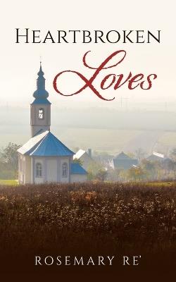 Heartbroken Loves - Rosemary Re' - cover