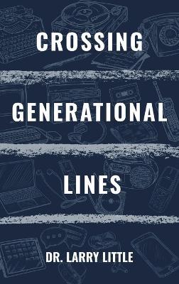 Crossing Generational Lines - Larry Little - cover