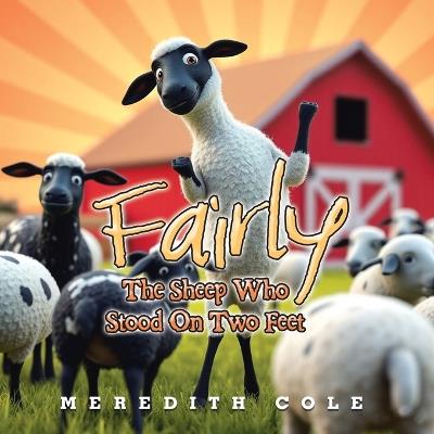 Fairly The Sheep Who Stood On Two Feet - Meredith Cole - cover