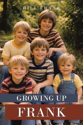 Growing up Frank - Bill Frank - cover