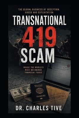 Transnational 419 Scam: Inside the World's Most Notorious Financial Fraud - Charles Tive - cover