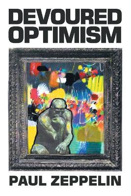 Devoured Optimism: New and Selected Poems - Paul Zeppelin - cover