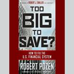 Too Big to Save? How to Fix the U.S. Financial System