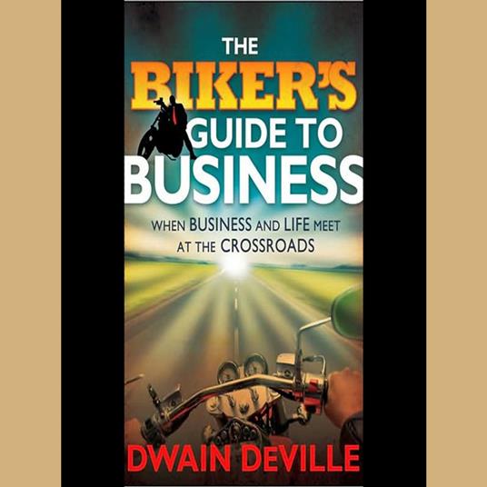 The Biker's Guide to Business
