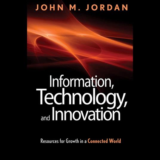 Information, Technology, and Innovation