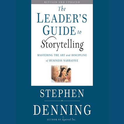 The Leader's Guide to Storytelling