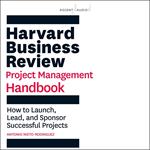 Harvard Business Review Project Management Handbook