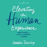 Elevating the Human Experience