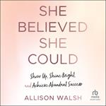 She Believed She Could