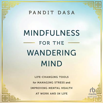 Mindfulness For the Wandering Mind