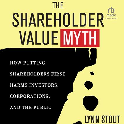 The Shareholder Value Myth