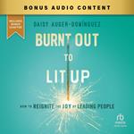 Burnt Out to Lit Up
