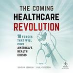 The Coming Healthcare Revolution