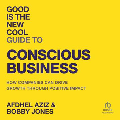 Good is the New Cool Guide to Conscious Business