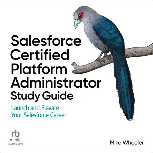 Salesforce Certified Platform Administrator Study Guide