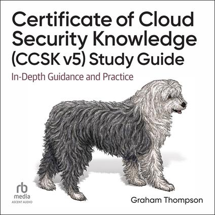 Certificate of Cloud Security Knowledge (CCSK v5) Study Guide