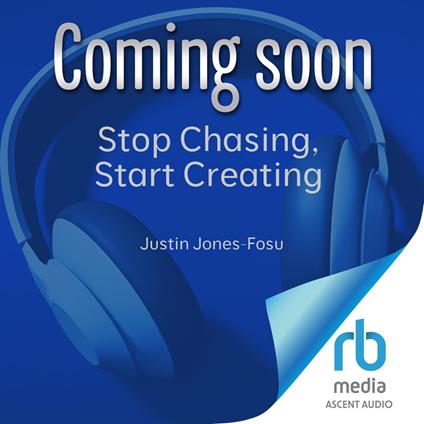 Stop Chasing, Start Creating