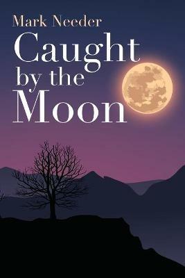 Caught by the Moon - Mark Needer - cover