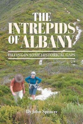 The Intrepids of Albany: Filling in Some Historical Gaps - John Spencer - cover