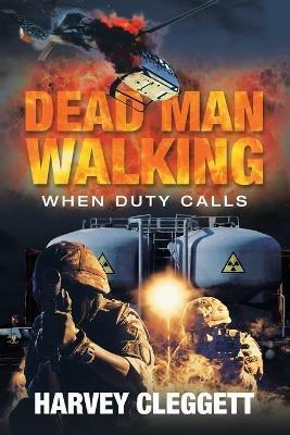 Dead Man Walking: When Duty Calls - Harvey Cleggett - cover