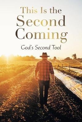 This Is the Second Coming - God's Second Tool - cover