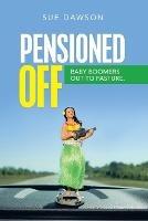 Pensioned Off: Baby Boomers out to Pasture. - Sue Dawson - cover