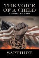 Libro in inglese The Voice of a Child: A Victim of Racist America  - Sapphire