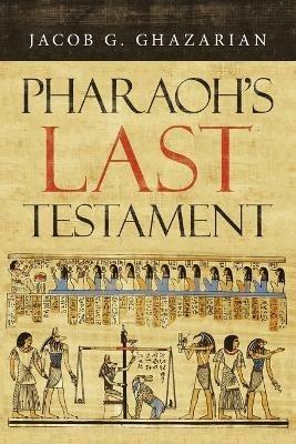 Pharaoh's Last Testament - Jacob G Ghazarian - cover