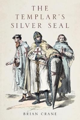The Templar's Silver Seal - Brian Crane - cover