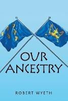 Our Ancestry - Robert Wyeth - cover