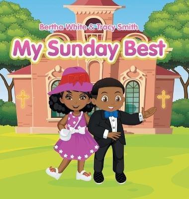 My Sunday Best - Bertha White,Tracy Smith - cover