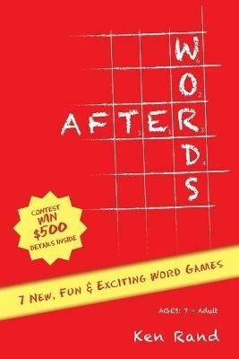 Afterwords: 7 New, Fun & Exciting Word Games - Ken Rand - cover