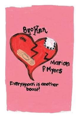 Broken: Every Knock Is Another Boost! - Marion P Myers - cover