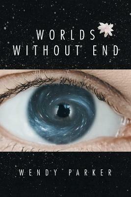 Worlds Without End - Wendy Parker - cover
