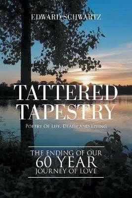 Tattered Tapestry: Poetry of Life, Death and Living - Edward Schwartz - cover