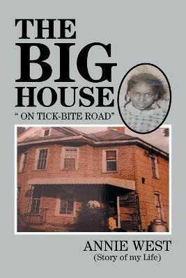 The Big House: On Tick Bite Rd - Annie West - cover