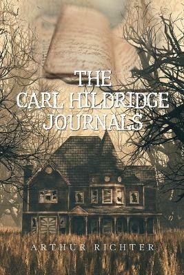 The Carl Hildridge Journals - Arthur Richter - cover