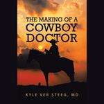 The Making of a Cowboy Doctor