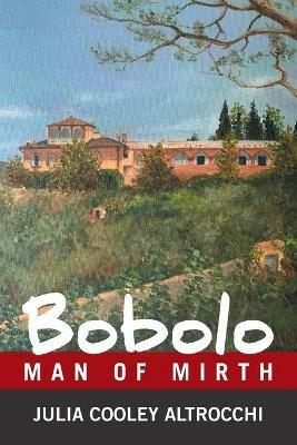 Bobolo: Man of Mirth - Julia Cooley Altrocchi,Paul Altrocchi,Catherine Altrocchi Waidyatilleka - cover